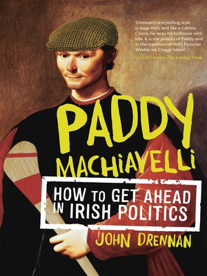 cover image of Paddy Machiavelli – How to Get Ahead in Irish Politics